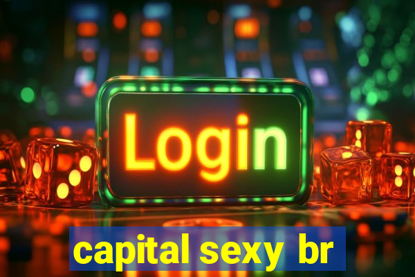 capital sexy br